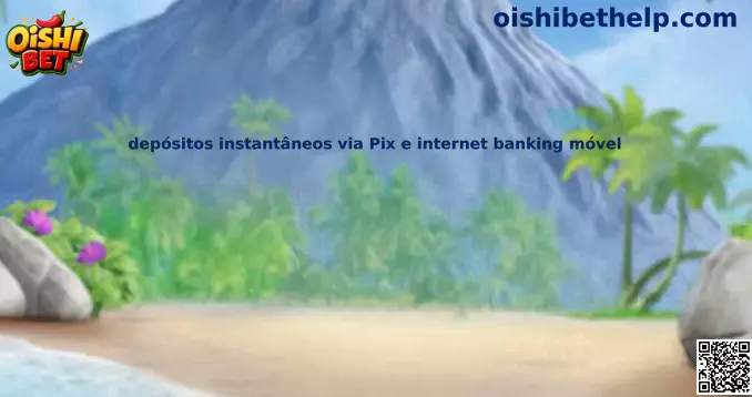 Depósitos instantáneos vía Pix y banca móvil