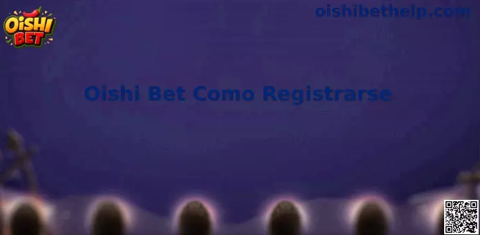 Guía de registro Oishi Bet México