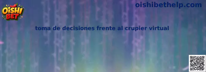 Toma de decisiones frente al crupier virtual en blackjack