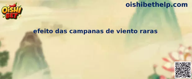 Efecto das campanas de viento raras
