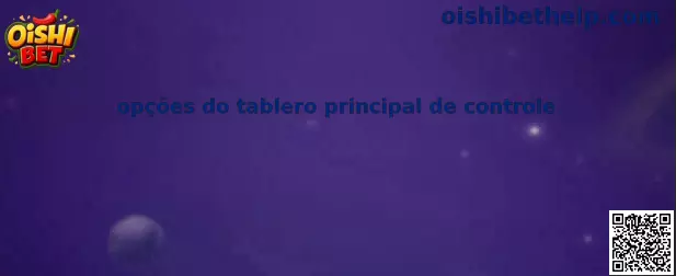 Opciones del tablero principal de controle
