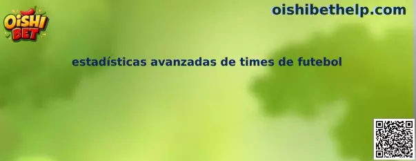 Estadísticas avanzadas de times de futebol