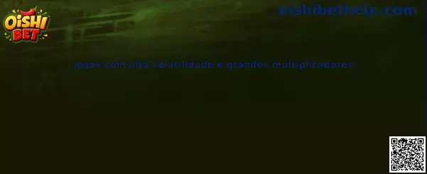 juegos con alta volatilidad y grandes multiplicadores