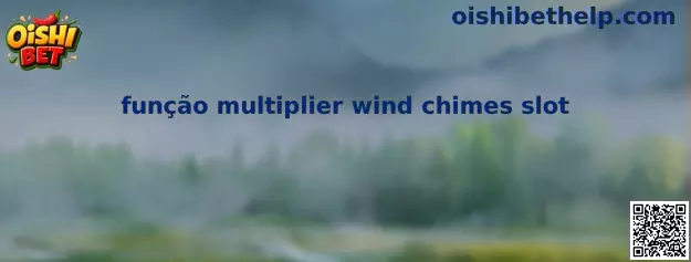 função multiplier wind chimes slot