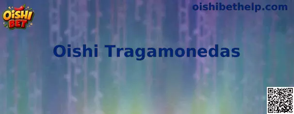 Oishi Tragamonedas